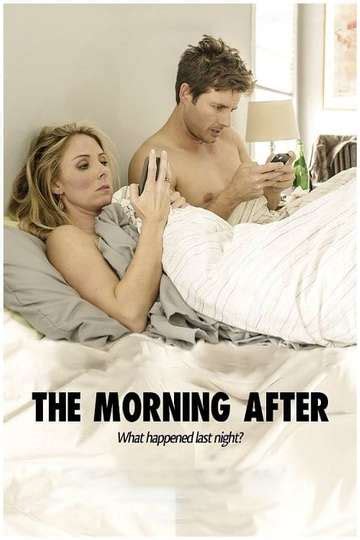 The Morning After 2015 Movie Moviefone