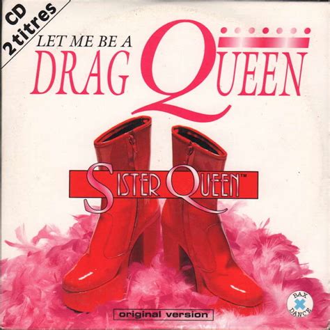 Let Me Be A Drag Queen By Sister Queen Cds With Grigo Ref118260040