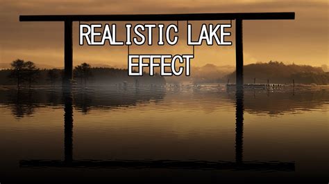 Photoshop Cs6 Realistic Lake Effect Tutorial Youtube