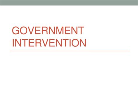Ppt Government Intervention Powerpoint Presentation Free Download