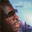 Johnny Adams - The Great Johnny Adams Blues Album (2005, CD) | Discogs