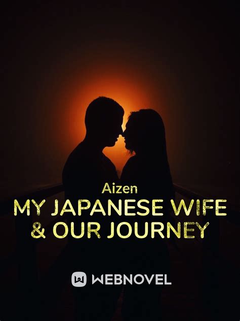 read my japanese wife and our journey anzen02rui webnovel