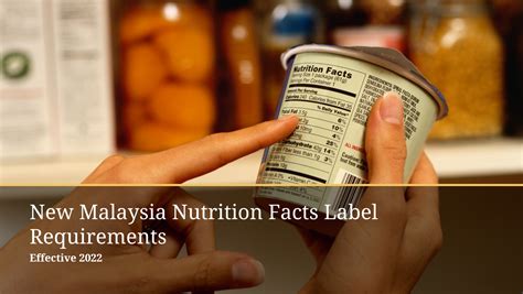 New Malaysia Nutrition Facts Label Requirements Effective 2022