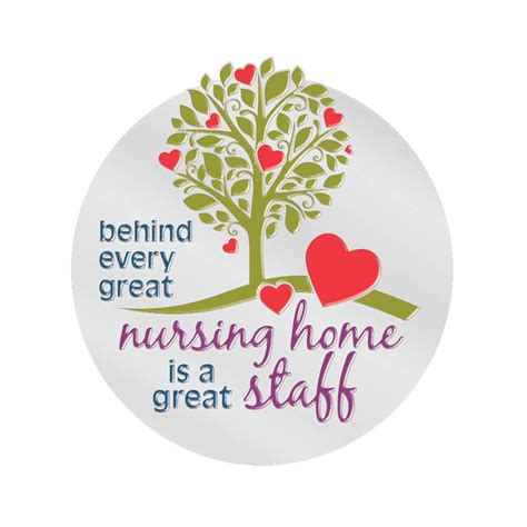 A great nursing home makes all the difference in a loved one's quality of life, so it is a wonderful idea to send a thank you letter to the staff to show your appreciation. Behind Every Great Nursing Home Is A Great Staff Lapel Pin With Presentation Card | Positive ...