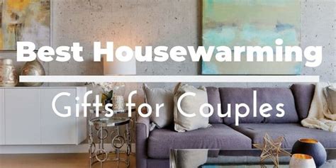 12 Unique Housewarming T Ideas For Couple Reports Herald