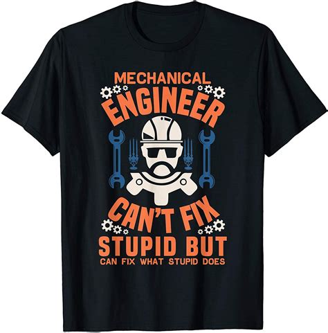 Mechanical Engineer Cant Fix Stupid Funny Engineering T Shirt In 2020