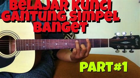 Kunci Gantung Gitar Simple Dan Cepat Bisa Youtube