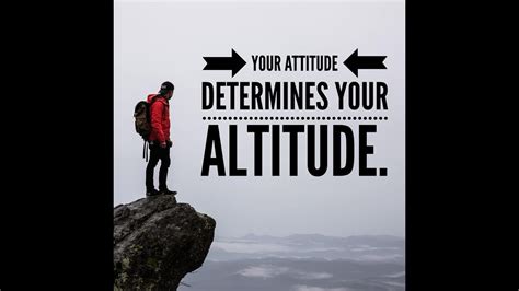 Your Attitude Determines Your Altitude Youtube