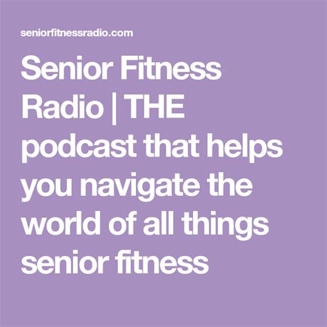 Senior Fitness Radio The Podcast That Helps You Navigate The World Of