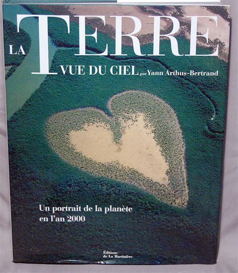 La Terre Vue Du Ciel Yann Arthus Bertrand 2002 Ed De La
