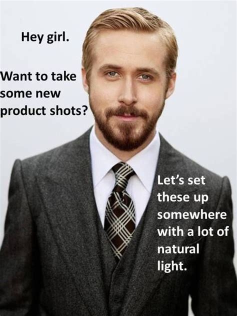 39 Best Ryan Gosling Memes Images On Pinterest Hey Girl Ryan Oneal
