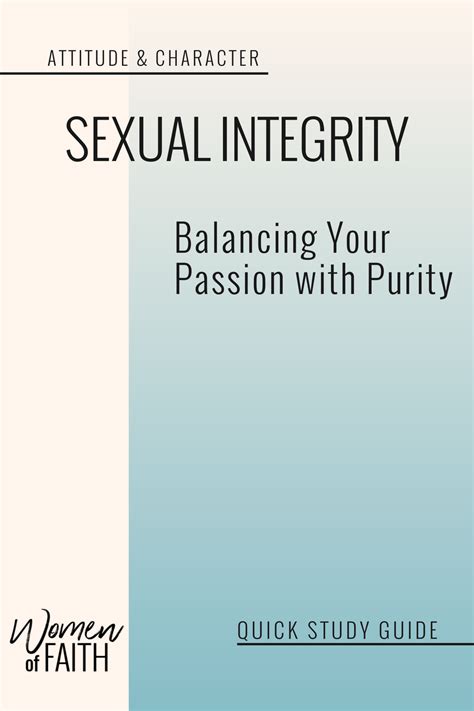 Sexual Integrity Balancing Your Passion With Purity