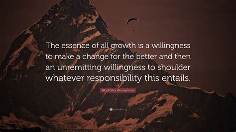 Alcoholics Anonymous Quote “the Essence Of All Growth Is A Willingness