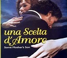 Una scelta d'amore (Film 1996): trama, cast, foto - Movieplayer.it