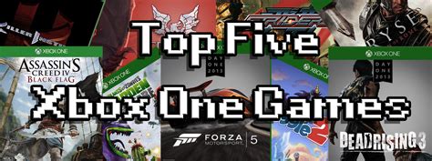 Editors Pick Top Five Xbox One Games Whats Your Tag