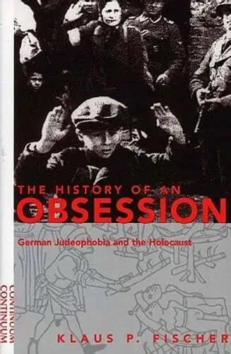 History Of An Obsession German Judeophobia And The Holocaust By Klaus