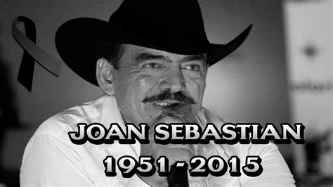 Muere Joan Sebastian A Los 64 Años 1307 2015 Youtube