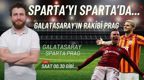 Galatasaray N Rakibi Sparta Prag Avrupa Ligi Yolu Ampiyonlar Ligi