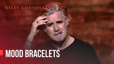 Billy Connolly Mood Bracelets Was It Something I Said Billy