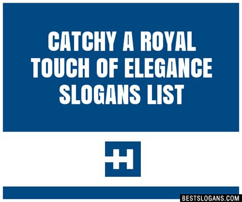 100 Catchy A Royal Touch Of Elegance Slogans 2024 Generator