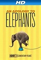 An Apology to Elephants (Short 2013) - IMDb