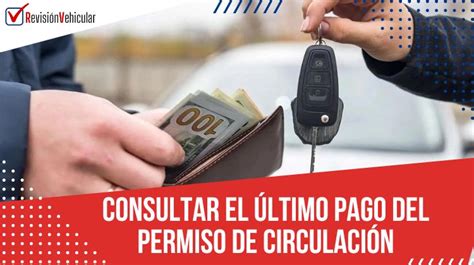 Descubre cómo consultar el último pago de tu Permiso de Circulación