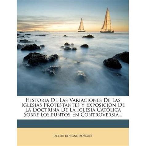 Libro Historia De Las Variaciones De Las Iglesias Protestantes Y