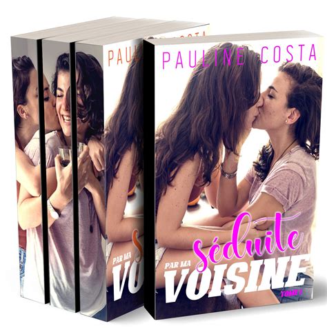 Séduite par ma Voisine New Romance Lesbienne by Pauline Costa