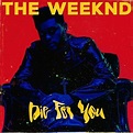 Die For You by The Weeknd from jesssicaaa: Listen for free