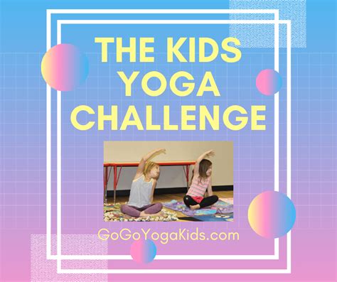 Yoga Challenge For All Ages Go Go Yoga For Kids