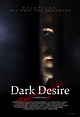 Dark Desire : Extra Large Movie Poster Image - IMP Awards