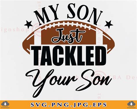 My Son Just Tackled Your Son Svg Football Son Svg Funny Etsy