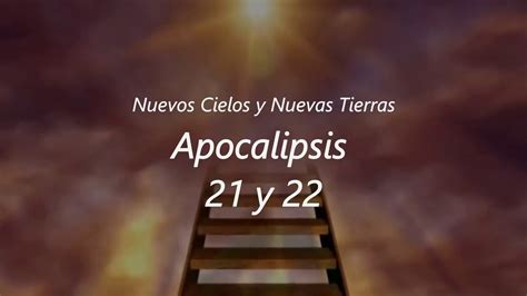Apocalipsis 21 Y 22 Nuevos Cielos Y Nuevas Tierras Youtube
