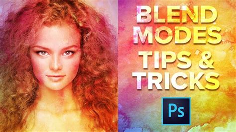 Photoshop Blending Tutorial Blend Modes Tips And Tricks