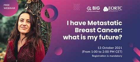 Free Webinar I Have Metastatic Breast Cancer What Is My Future Eortc