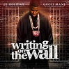 Gucci Mane - Writing On The Wall | Buymixtapes.com