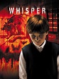 Whisper (2007) - Rotten Tomatoes