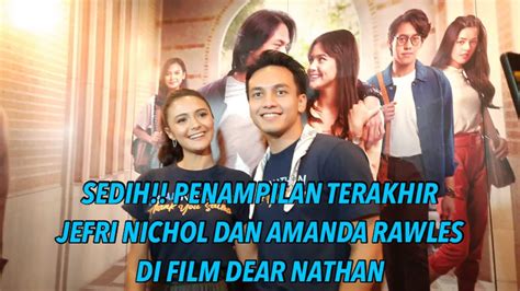 Cerita Jefri Nichol Dan Amanda Rawles Di Film Terakhir Dear Nathan