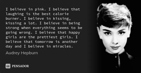I Believe In Pink I Believe That Audrey Hepburn Pensador
