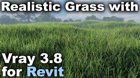 Realistic Grass Rendering With Vray 3 8 For Revit Tutorial Youtube