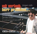 Mit Verlaub, Herr Präsident..., 2 Audio-CDs von Jürgen Roth - Hörbücher ...
