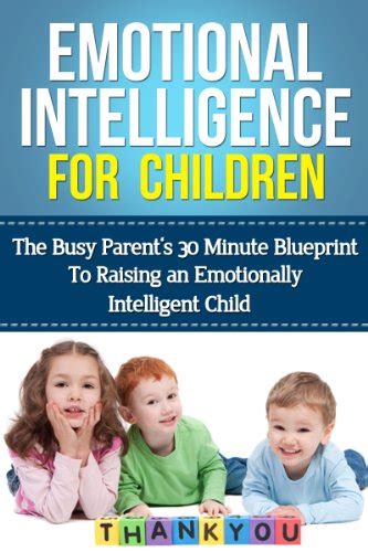 Emotional Intelligence For Children The Busy Parents 30 Minute