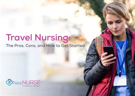 Travel Nursing The Pros Cons And How To Get Started Nexnurse