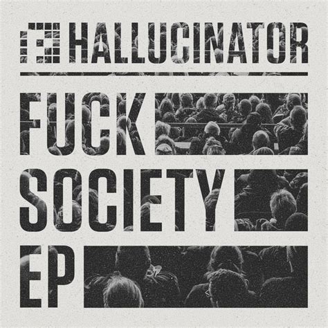 Fuck Society Ep Ep By Hallucinator Spotify