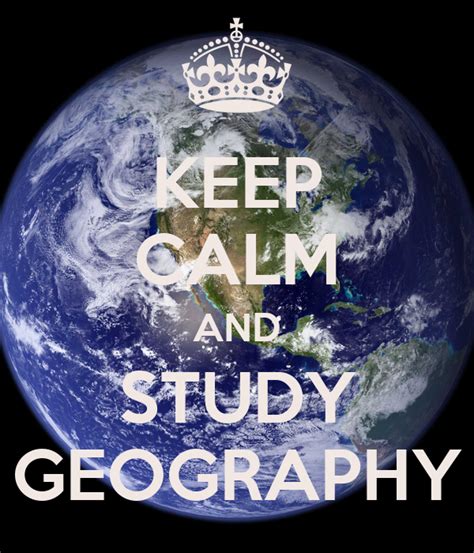Keep Calm And Study Geography Poster Tt Keep Calm O Matic