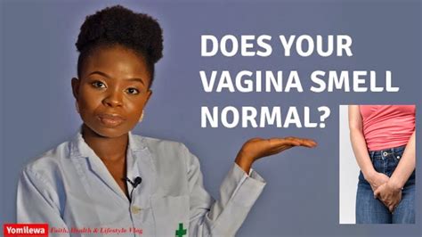 Vagina Smell Does My Vagina Smell Normal Youtube