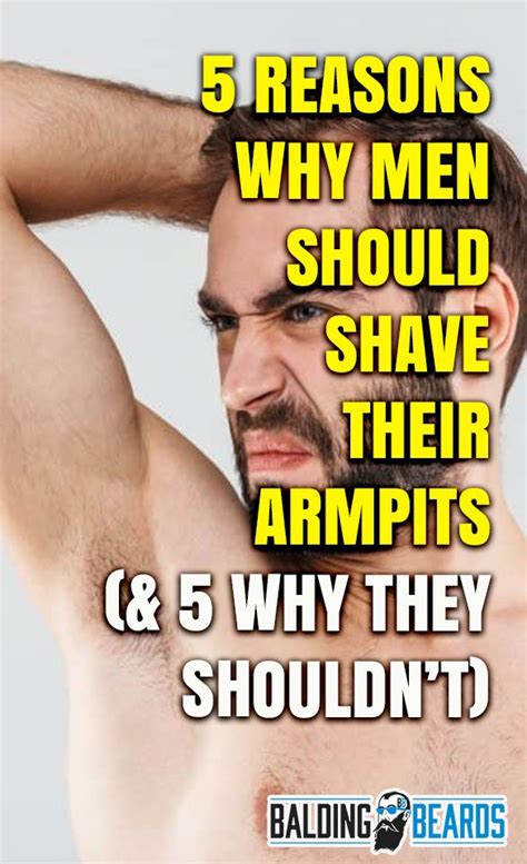5 Reasons Why Men Should Shave Their Armpits And 5 Why They Shouldnt Shave Armpits