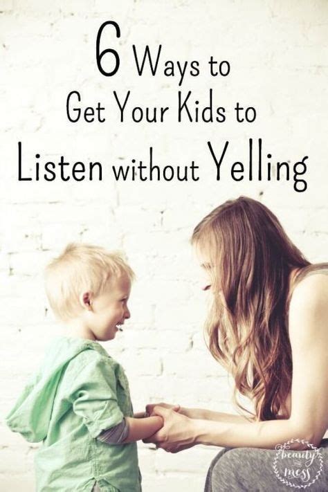 How To Get Your Kids To Listen Without Yelling Good Parenting Kids