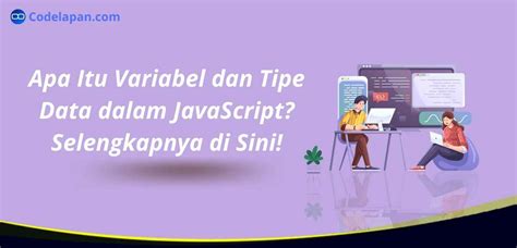 Apa Itu Variabel Dan Tipe Data Dalam Javascript Selengkapnya Di Sini