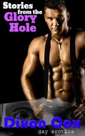 Stories From The Glory Hole Gay Glory Hole Erotica Collection EBook Cox Dixon Amazon Co Uk